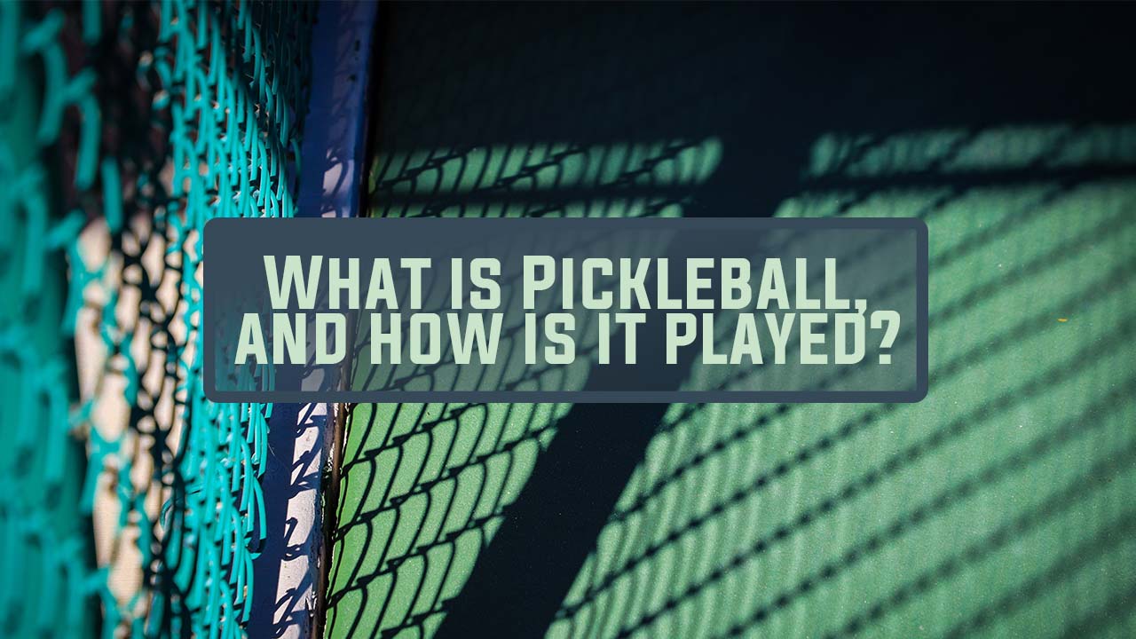What is Pickleball, and how is it played? The rules of pickle ball explained.