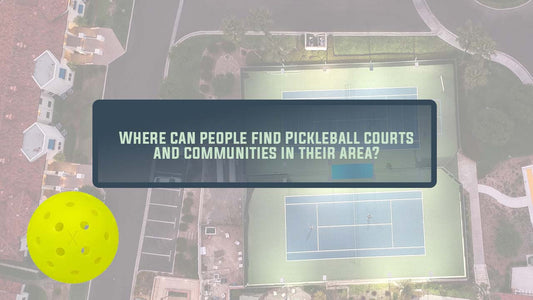 Where can people find Pickleball courts and communities in their area?