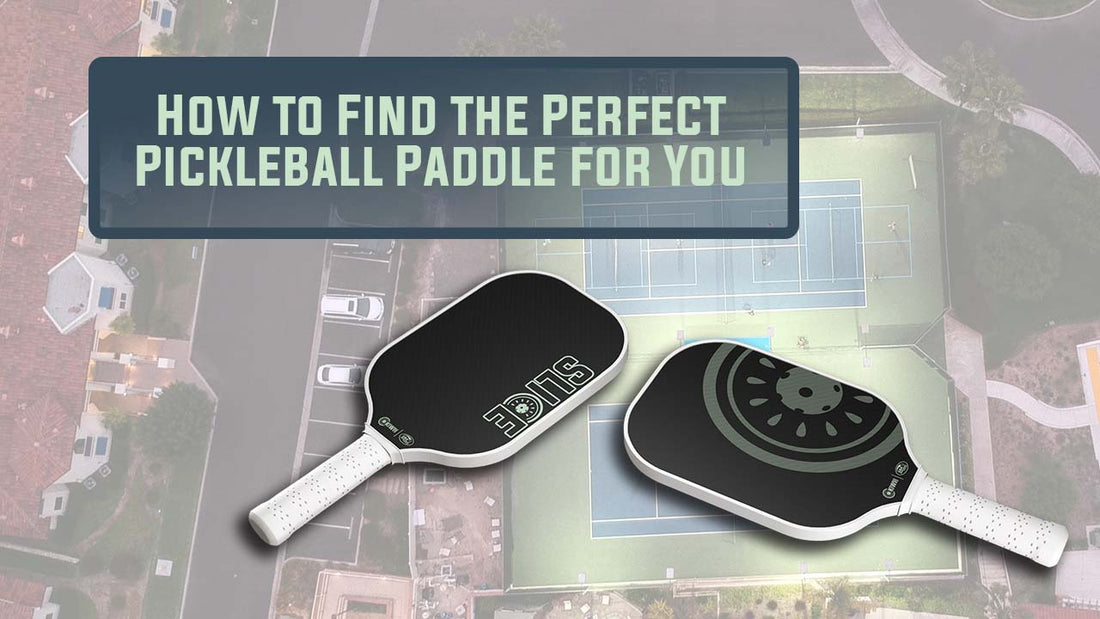 How to Find the Perfect Pickleball Paddle for You